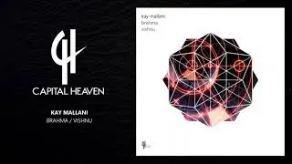 Kay Mallani - Brahma (Original Mix) [Capital Heaven]