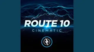 Route 10: Cinematic