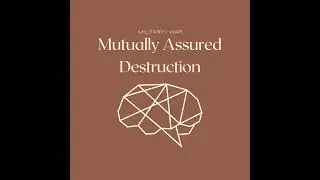 Mutually Assured Destruction