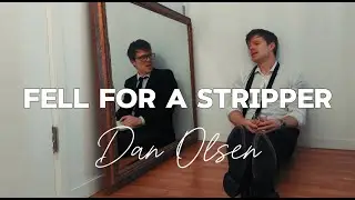 Dan Olsen - Fell for a Stripper (Music Video)
