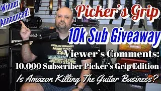 Amazon убивает гитарный бизнес? | Раздача 10 тыс. подписчиков Picker's Grip: объявлен победитель!