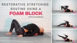 Restorative workout using foam yoga blocks | follow along routine with Chloe Bruce