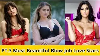 PT.3 Top 10 Most Beautiful Blow Job Love Stars in The World of 2025 ❤️