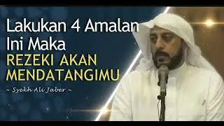 LAKUKAN 4 AMALAN INI MAKA REZEKI AKAN MENDATANGIMU | USTADZ SYEKH ALI JABAR