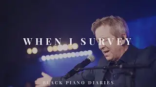 When I Survey (Sing Hallelujah) - Chris & Abby Eaton | Black Piano Diaries