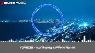 YOASOBI - Into The Night (PAHX! Remix)