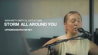 Storm All Around You - Sarahbeth Smith & Justus Tams UPPERROOM Prayer Set