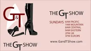 G & T Show 153 - Nick Is Away And All Hell Breaks Loose