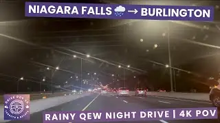 Niagara Falls to Burlington Drive 4K POV 🌧️ | Rainy Summer Night on QEW Highway | No Traffic
