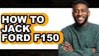 How to Jack Ford F150 - Easy Guide