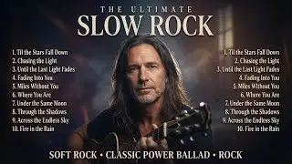 Slow Rock Love Ballads | The Most Powerful Heartbreaking Classics Ever
