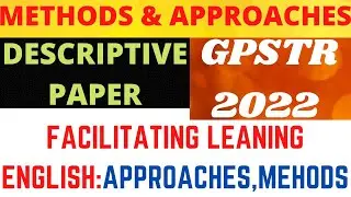 GPSTR DESCRIPTIVE PAPER 2 ENGLISH | FACILITATING LEARNING ENGLISH APPROACHES METHODS &  TECHINQUES