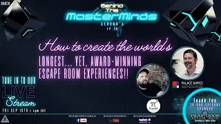 Behind The MasterMinds EP78: Creators of the World's Longest... Yet, Award-Winning Escape Rooms!!