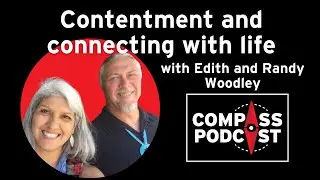 Contentment and connecting with all life: Compass 145 with Edith and Randy Woodley