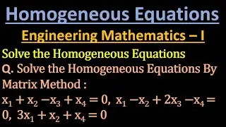 Solving Homogeneous Equations I How to Solve Homogeneous Equations by Matrix Method?