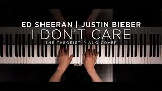 Ed Sheeran & Justin Bieber - I Don't Care | The Theorist Piano Cover
