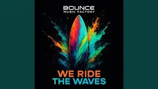 We ride the waves