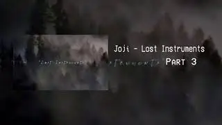 Joji - Lost Instruments 