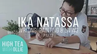 Ollie's Vlog: Ika Natassa on Writing, Painting & Living [Part 2]