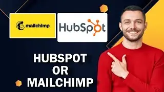 Which One Is Better: HubSpot Or Mailchimp?