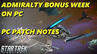 ADMIRALTY BONUS WEEK / PC PATCH NOTES FOR 9/21/23 - STAR TREK ONLINE