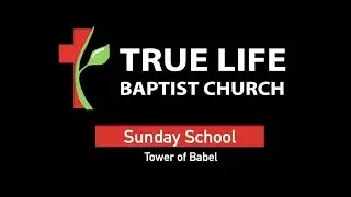05/24/20 - TLBC Sunday School: Tower of Babel