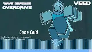 Gone Cold // Wave Defense: OVERDRIVE! (Fanmade)