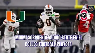 #COLLEGEFOOTBALL | MIAMI SORPRENDE A OHIO STATE EN EL COLLEGE FOOTBALL PLAYOFF