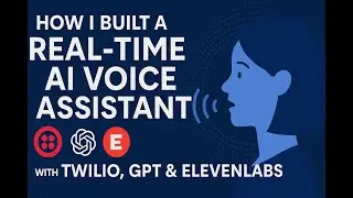 How I Built a Real-Time AI Voice Assistant with Twilio, GPT & ElevenLabs