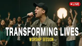 🔴 Transforming Lives - Worship Session (3 Hr+) | Original Uplifting Christian Music | Ocean Worship