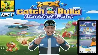 Catch & Build : Land of Pals Gameplay Part 11 : Arena
