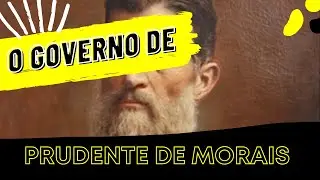 PRUDENTE de MORAIS - o PRESIDENTE que SOFREU um ATENTADO