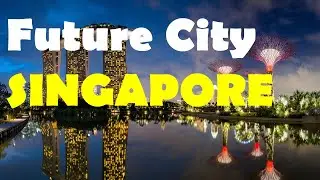 City of The Future Singapore | Smart Cities | Future Cities | Future Smart Cities | Urdu