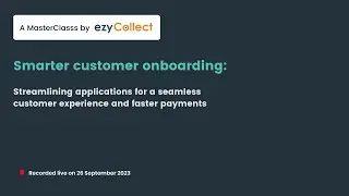 Smarter customer onboarding: Streamline applications for seamless customer experiences and payments