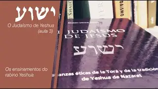 Judaismo De Yeshua (Seus ensinamentos e o Cristianismo)