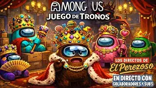 Juego de tronos - Among Us #directo 51 (con colaboradores y gente del directo)