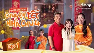 PHIM TẾT 2026 | CHUYỆN TẾT NH&Agrave; CH&Uacute; TƯ - TẬP 1 | BSHIP - ỨNG DỤNG GỌI XE ĐA DỊCH VỤ #bship #phimngan