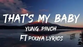 Yung Pinch - That's My Baby Lyrics Feat. Pouya (Lyrics)