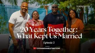 20 Years Together: What Kept Us Married Ft. Mr And Mrs Hunponu-Wusu EP 2 | Transparent Talk Show