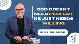 God Doesn't Need Perfect, He Just Needs Willing | Angie Howell