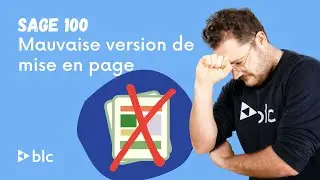 [Sage 100] - Mauvaise version de mise en page