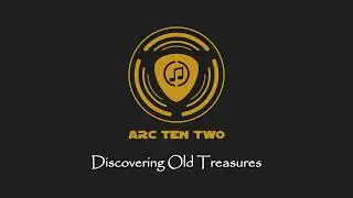 Arc Ten Two - Discovering Old Treasures