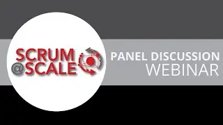 Scrum@Scale Panel Discussion Webinar