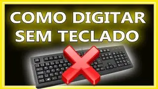 COMO DIGITAR SEM TECLADO
