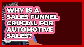 Why Is A Sales Funnel Crucial For Automotive Sales? - Find Sales Jobs