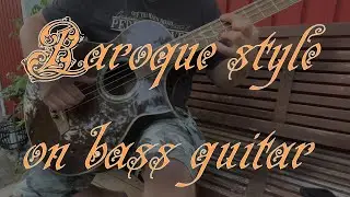 Baroque style on bass guitar  -Jari Behm-