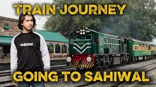 Going back to Sahiwal | Train ka safer | Ammar the legend 
