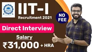 IIT I Recruitment 2021 | Salary ₹31,000 + HRA | Direct Interview | Latest Job Notification 2021