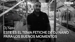 Dj Nano: 'La regla de oro para todo Dj es que tenga personalidad.