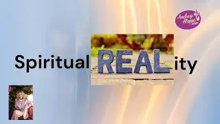Spiritual Reality - The Path to Spiritual Enlightenment & Manifestation - Audrey Hope
